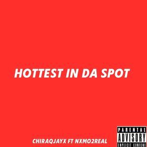 Hottest in da spot (feat. nxmo2real) (Explicit)