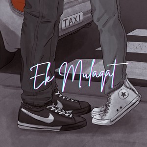 Ek Mulaqat (LoFi)