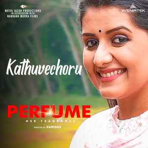 Kathuvechoru (From "Perfume")