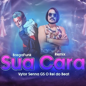 Sua Cara (Bregafunk Remix)