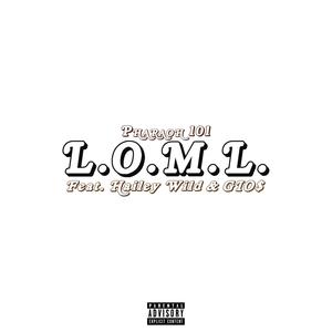 L.O.M.L. (feat. Hailey Wild & GIO$) [Explicit]