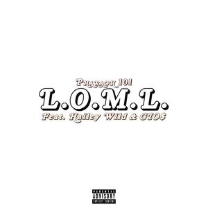 L.O.M.L. (feat. Hailey Wild & GIO$) (Explicit)
