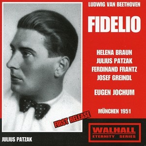 BEETHOVEN, L. van: Fidelio (Opera) [Braun, Patzak, Greindl, Bavarian Radio Symphony, Jochum] [1951]