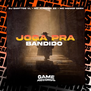 Joga Pra Bandido (Explicit)