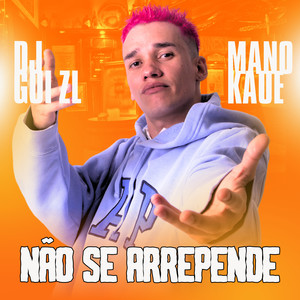 Não Se Arrepende (Explicit)