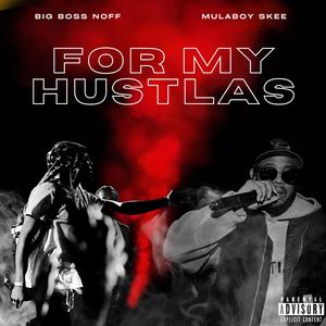 For My Hustlas (feat. Mulaboy Skee) [Explicit]