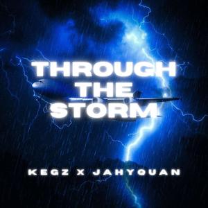 Through The Storm (feat. Jahyquan) (Explicit)