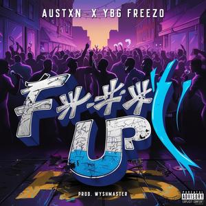 ****ED UP (feat. YBG Freezo) (Explicit)