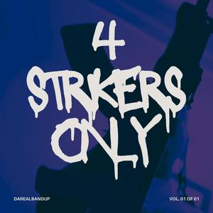 4 Strikers Only (Explicit)