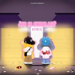 ¿TU SI ENROLAS? (Remix)