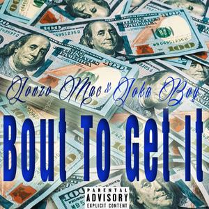 Bout To Get It (feat. Joka Boy) [Explicit]