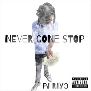 Never Gone Stop (Explicit)