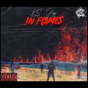 Ks Jay in Flames (Explicit)