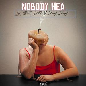 Nobody Hea (Explicit)