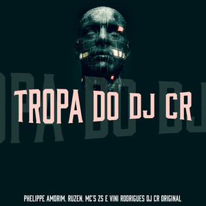 Tropa do Dj Cr (Explicit)