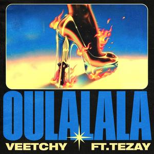 Oulalala (feat. Tezay) (Explicit)