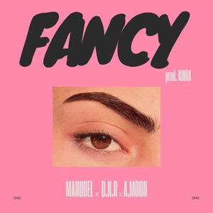 FANCY (feat. D.N.R & A. Moon)