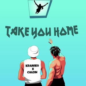 Take You Home (feat. Calein)