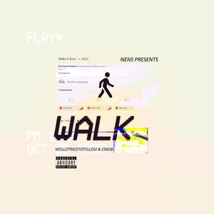 Walk (feat. WelloTriedToTellem) (Explicit)