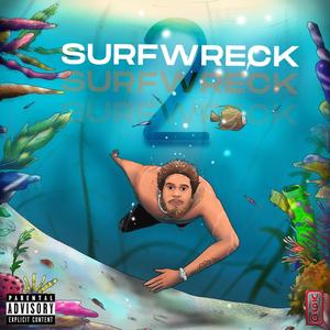 Surf Wreck 2 (Explicit)