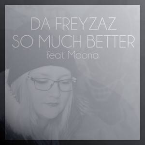 So Much Better (feat. Moona)