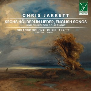 Chris Jarrett: Sechs Hölderlin Lieder, English Songs and Music for Solo Piano