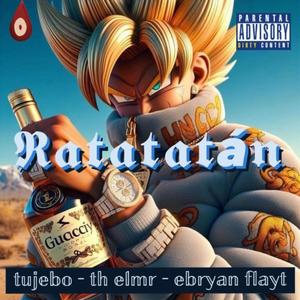 Ratatatan (feat. Ebryan flayt & Tujebo)