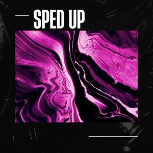 SPED UP (Explicit)