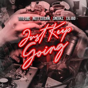 Just Keep Going (feat. Tito Loc, Nett Leilani & Lil Jgo) [Explicit]