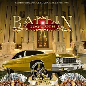 Ballin Too Much (feat. Johnnie Gee) [Explicit]