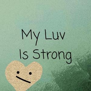 My Luv Is Strong