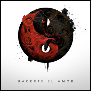 Hacerte el Amor (Explicit)