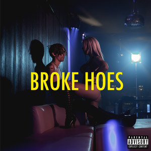 Broke Hoes (Explicit)