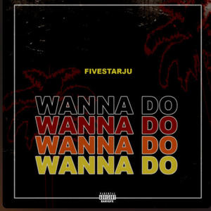 Wanna Do (Explicit)