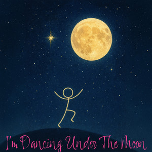 I'm Dancing Under the Moon !