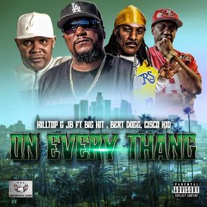 On Every Thang (feat. Big Hit, Bert Dogg & Cisco Kid) [Explicit]