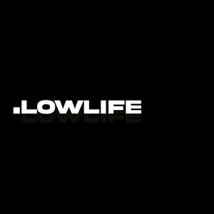 Lowlife (Explicit)