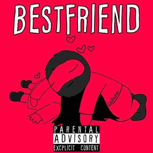 Bestfriend (feat. Sacrificekid) [Explicit]