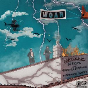 Woah (feat. Native Keyz & BoogIImane) (Explicit)