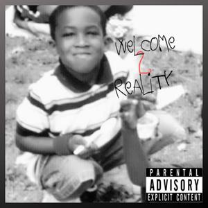 Welcome 2 Reality (Explicit)