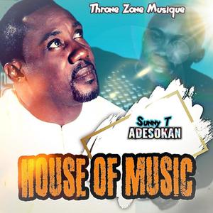 House Of Music (feat. Sunny T Adesokan)