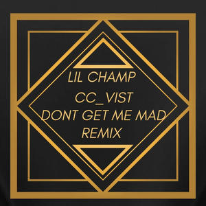 Don't Get Me Mad (Remix)