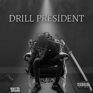 DRILL PRESIDENT (Explicit)