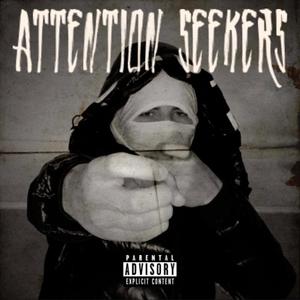 Attention Seekers (Explicit)