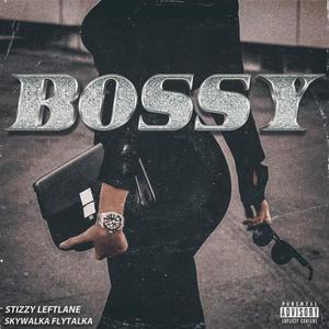 Bossy (feat. Skywalka Flytalka) [Explicit]