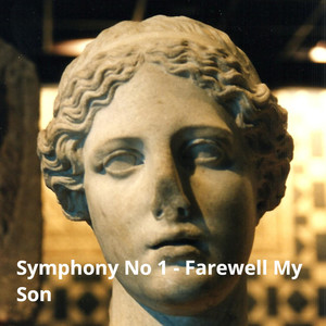 Symphony No 1 - Farewell My Son (Synthesized Mix)