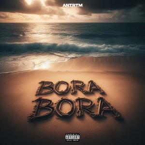 Bora Bora (Explicit)