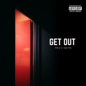 Get Out (feat. Nayte) [Explicit]