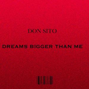 Dreams Bigger Than Me (Explicit)
