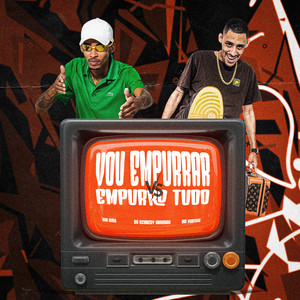 Vou Empurrar Vs Empurro Tudo (Explicit)